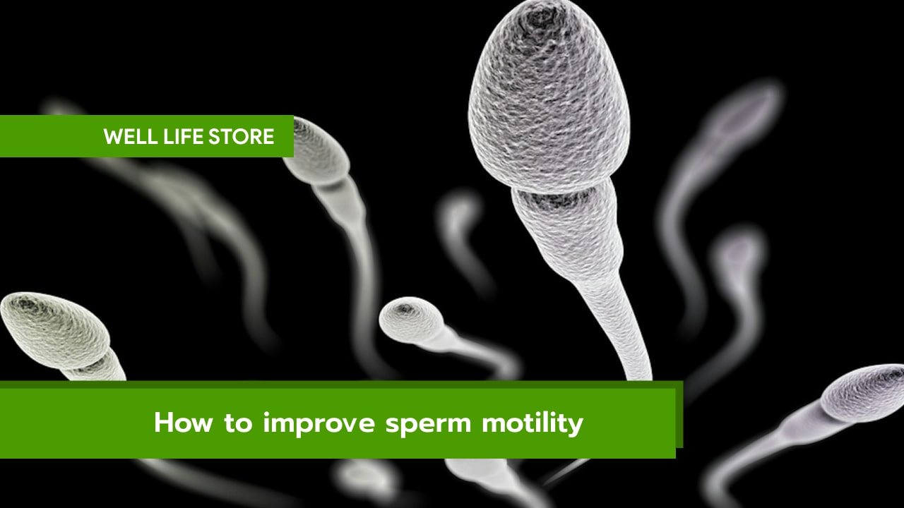 How to improve sperm motility